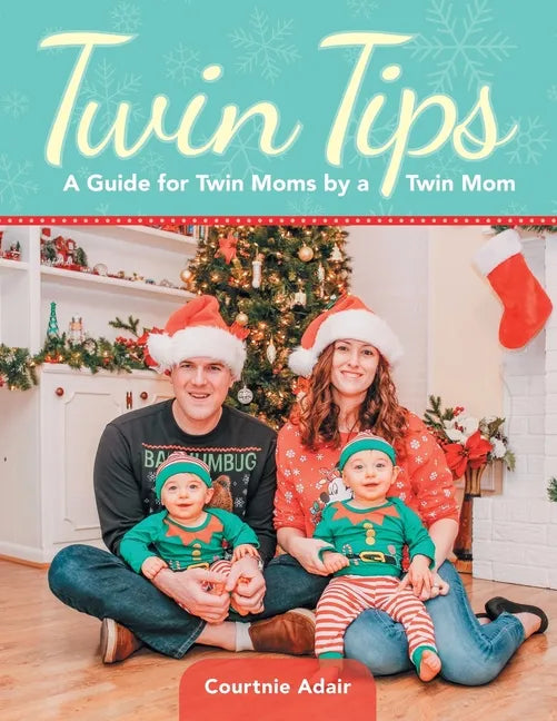Twin Tips: A Guide for Twin Moms by a Twin Mom - Paperback