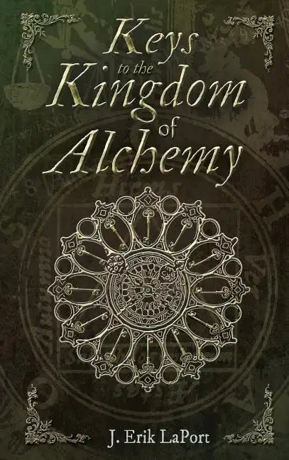 Keys to the Kingdom of Alchemy: Unlocking the Secrets of Basil Valentine's Stone (Hardcover Color Edition) - Hardcover