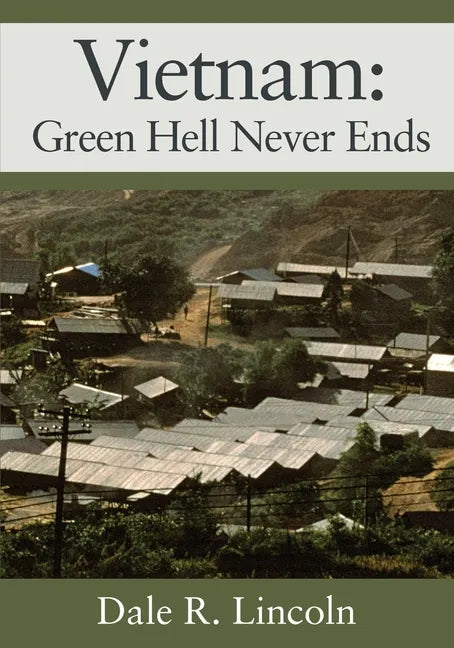 Vietnam: Green Hell Never Ends - Paperback