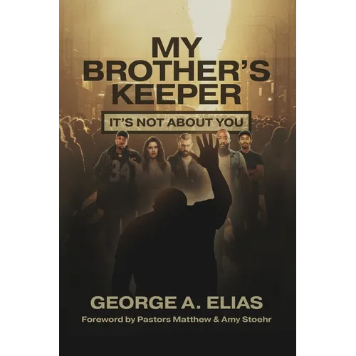 My Brother's Keeper: It's not about you - Paperback