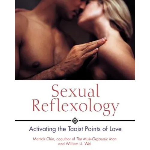 Sexual Reflexology: Activating the Taoist Points of Love - Paperback