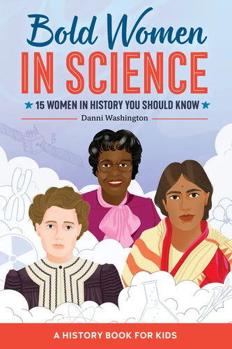 Bold Women in Science: 15 Women in History You Should Know - Paperback