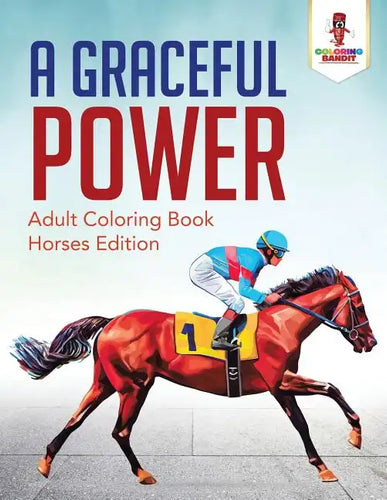 A Graceful Power: Adult Coloring Book Horses Edition - Paperback