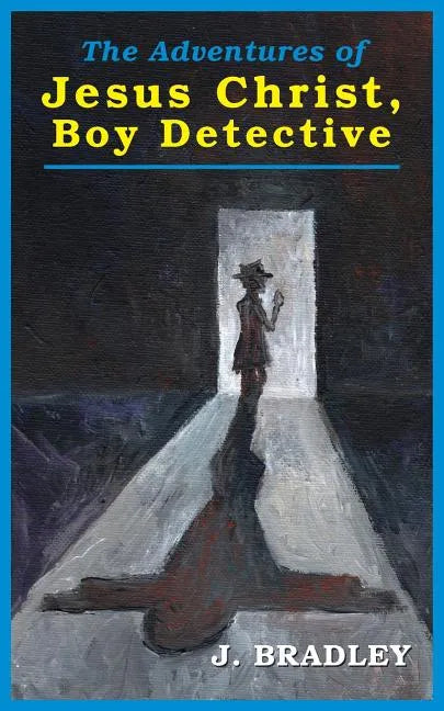 Jesus Christ, Boy Detective - Paperback