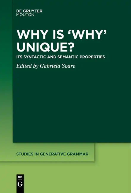 Why Is 'Why' Unique?: Its Syntactic and Semantic Properties - Paperback