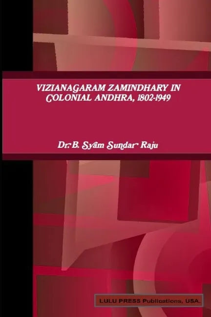 Vizianagaram Zamindhary in Colonial Andhra, 1802-1949 - Paperback