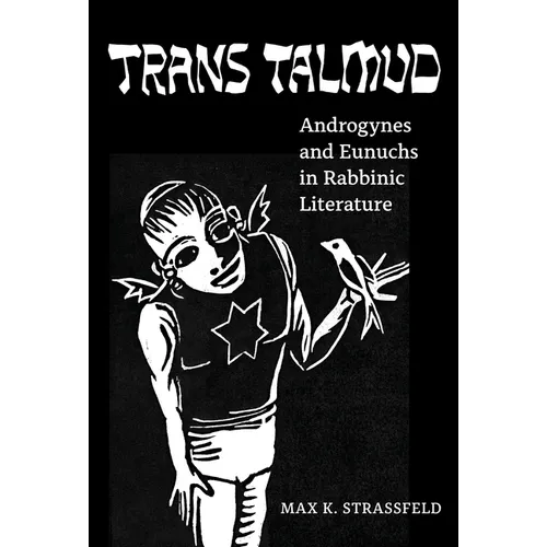 Trans Talmud: Androgynes and Eunuchs in Rabbinic Literature - Paperback