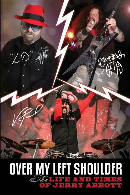Over My Left Shoulder: The Life and Times Jerry Abbott - FATHER OF ViNNIE PAUL aka 