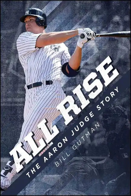 All Rise - The Aaron Judge Story - Paperback