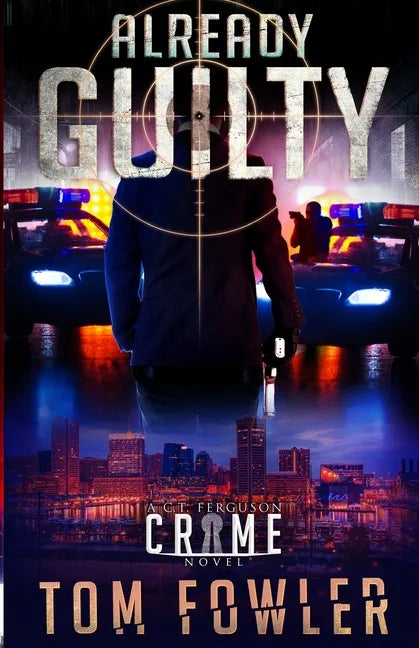 Already Guilty: A C.T. Ferguson Crime Novel - Paperback