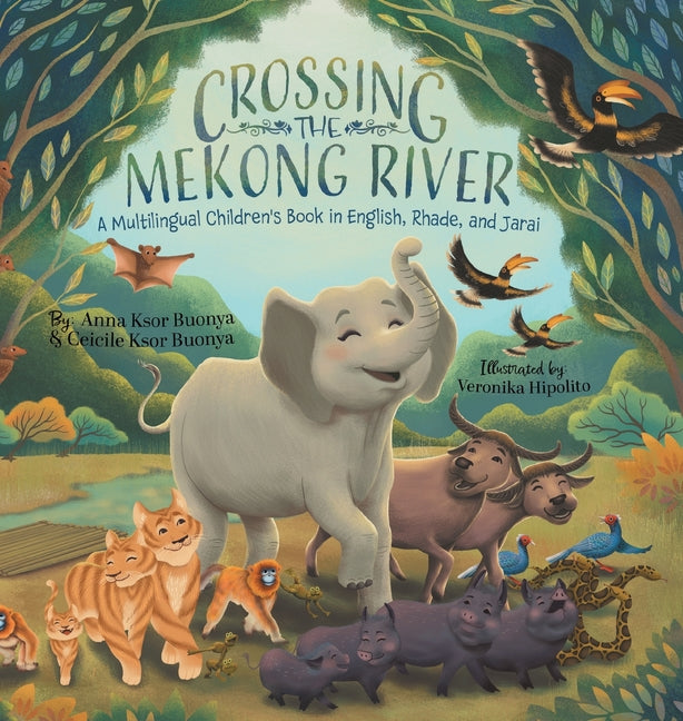 Crossing the Mekong River: A Multilingual Children's Book in English, Rhade, and Jarai - Hardcover