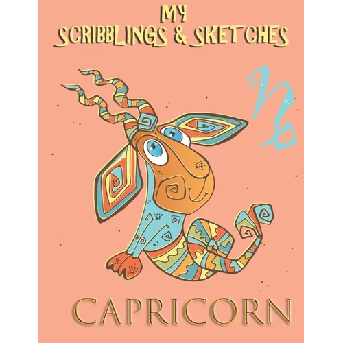 My Scribblings & Sketches: Capricorn - Paperback