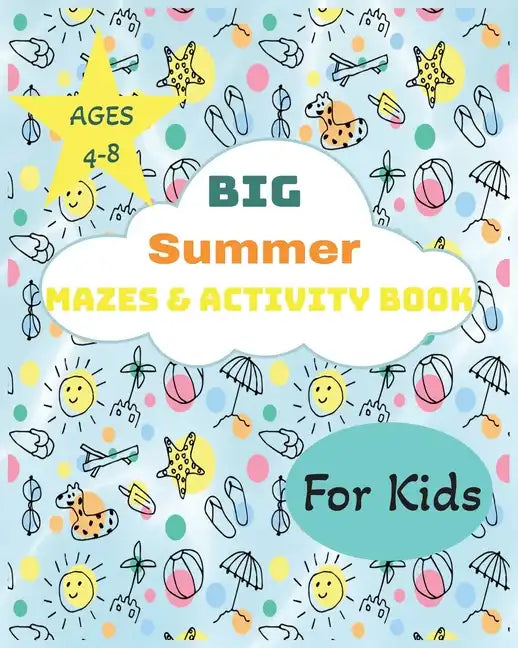 Big Summer Mazes & Activity Book: For Kids 4-8 - Paperback