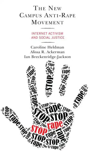The New Campus Anti-Rape Movement: Internet Activism and Social Justice - Paperback