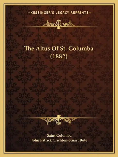 The Altus Of St. Columba (1882) - Paperback