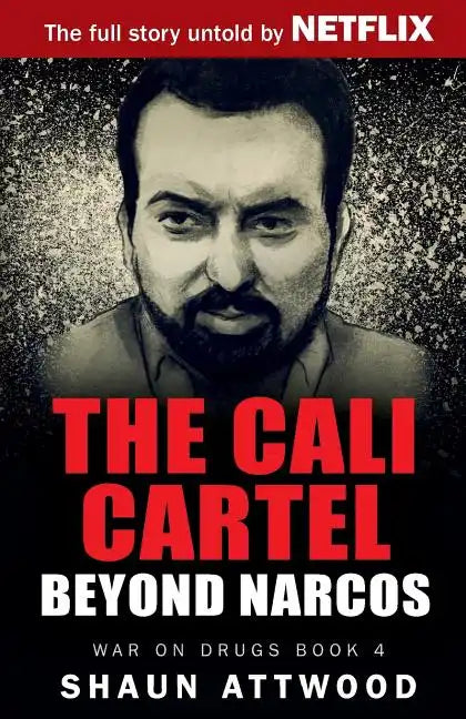 The Cali Cartel: Beyond Narcos - Paperback