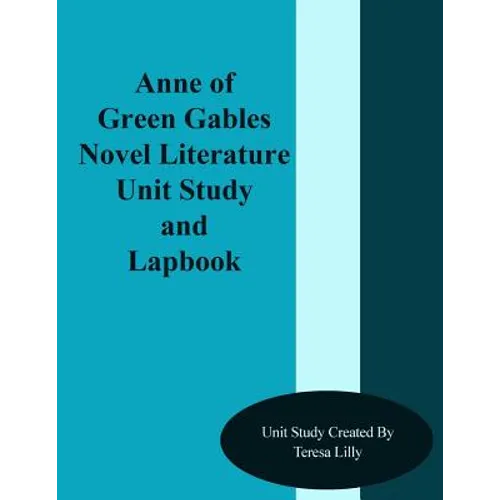 Anne of Green Gables Novel Literature Unit Study and Lapbook - Paperback