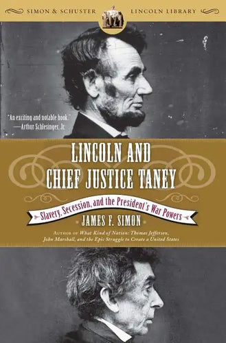 Lincoln and Chief Justice Taney: Slavery, Secession, and the President's War Powers - Paperback