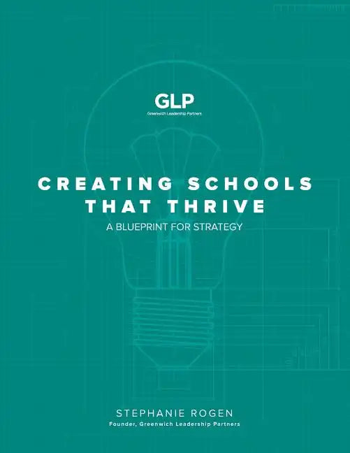 Creating Schools That Thrive: A Blueprint for Strategy - Paperback