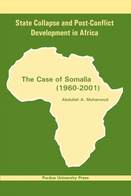 State Collapse and Post-Conflict Development in Africa: The Case of Somalia (1960-2001) - Paperback