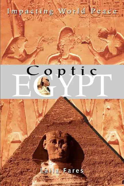 Coptic Egypt: Impacting World Peace - Paperback