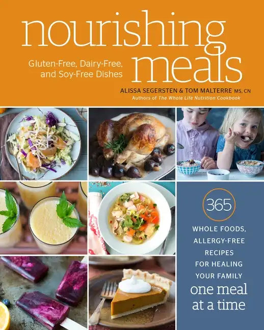 Nourishing Meals: 365 Whole Foods, Allergy-Free Recipes for Healing Your Family One Meal at a Time: A Cookbook - Paperback