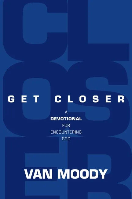 Get Closer: A Devotional For Encountering God - Paperback
