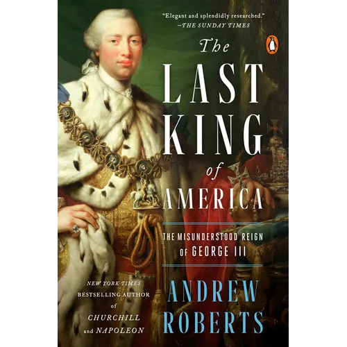 The Last King of America: The Misunderstood Reign of George III - Paperback
