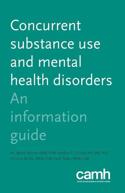 Concurrent Substance Use and Mental Health Disorders: An Information Guide - Paperback