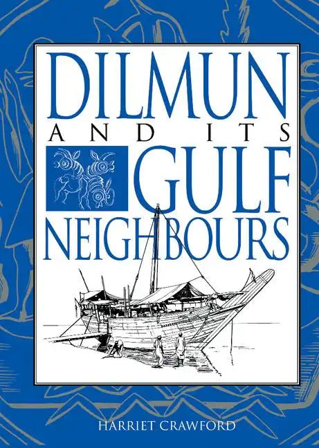 Dilmun and Its Gulf Neighbours - Hardcover