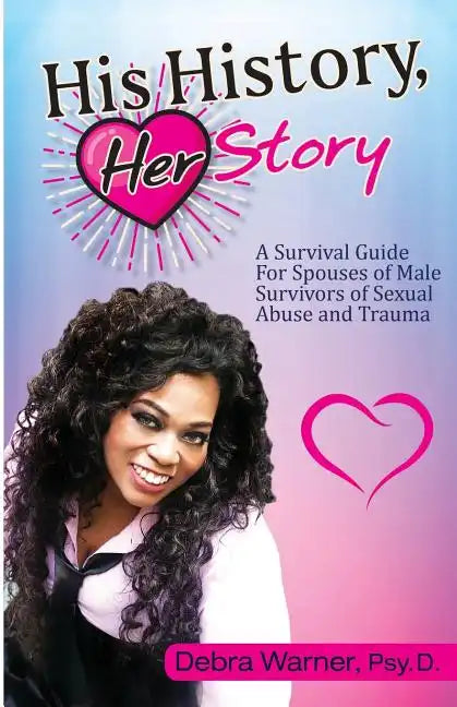 His History, Her Story: A Survival Guide for Spouses of Male Survivors of Sexual Abuse and Trauma - Paperback