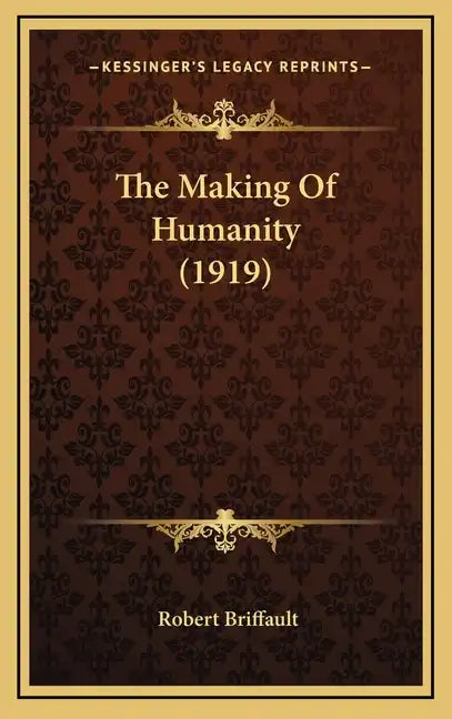 The Making Of Humanity (1919) - Hardcover