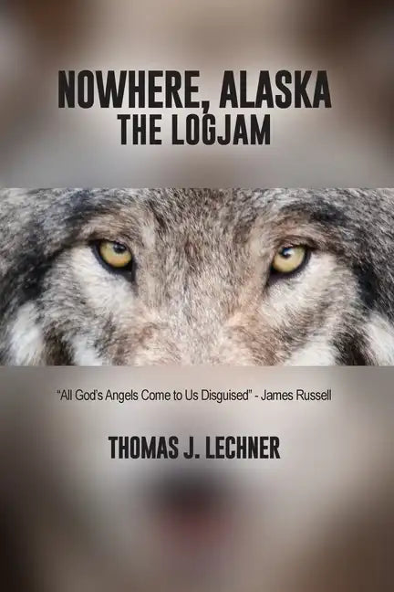 Nowhere, Alaska: The Logjam - Paperback