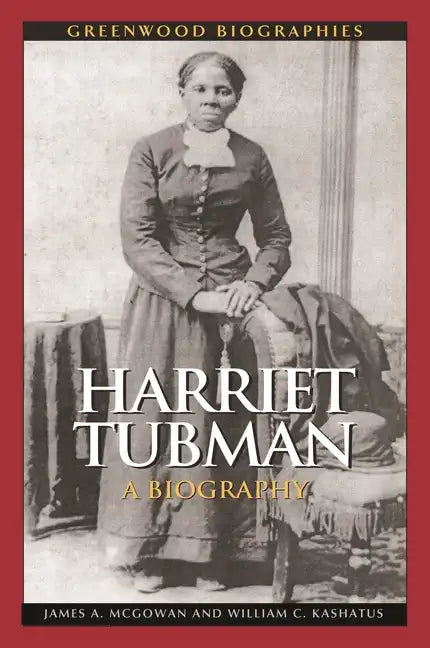 Harriet Tubman: A Biography - Hardcover