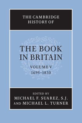 The Cambridge History of the Book in Britain: Volume 5, 1695-1830 - Paperback