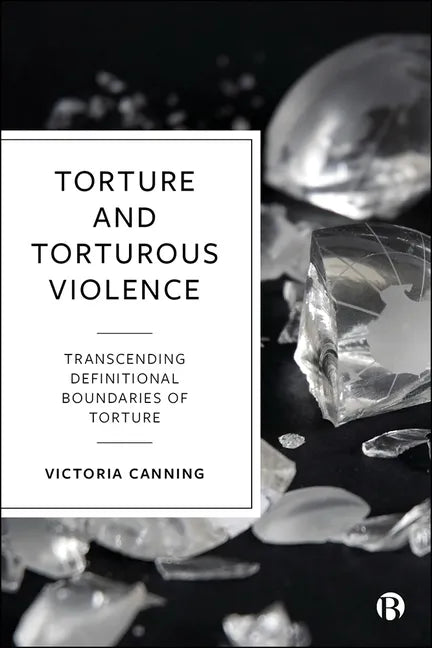 Torture and Torturous Violence: Transcending Definitions of Torture - Paperback