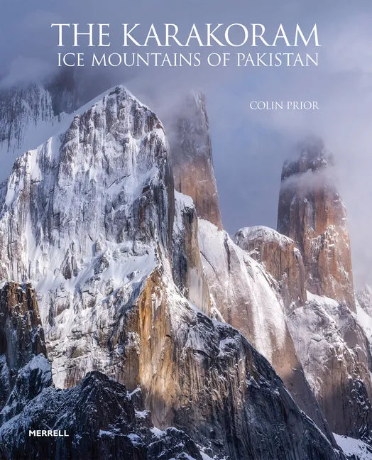 The Karakoram: Ice Mountains of Pakistan - Hardcover