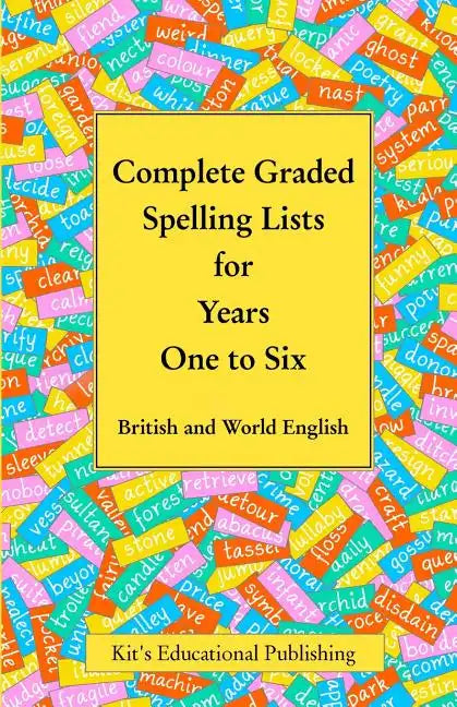 Complete Graded Spelling Lists for Years One to Six: British and World English - Paperback