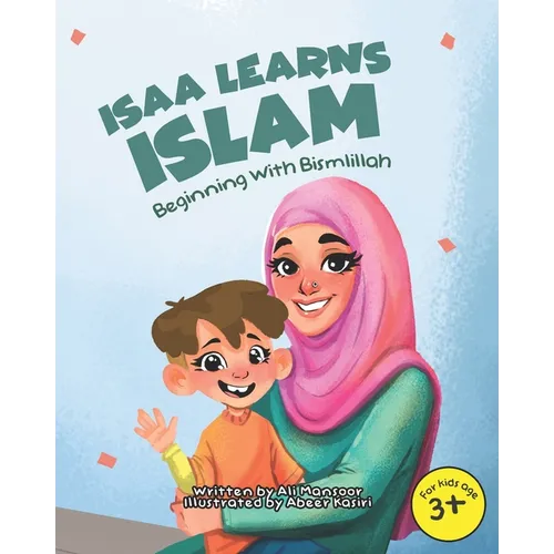 Isaa Learns Islam: Beginning with Bismillah: (Rhyming Islamic Book For Kids) - Paperback