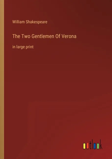 The Two Gentlemen Of Verona: in large print - Paperback