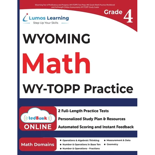 Wyoming Test of Proficiency and Progress (WY-TOPP) Test Prep: 4th Grade Math Practice Workbook and Full-length Online Assessments: WY-TOPP Study Guide - Paperback