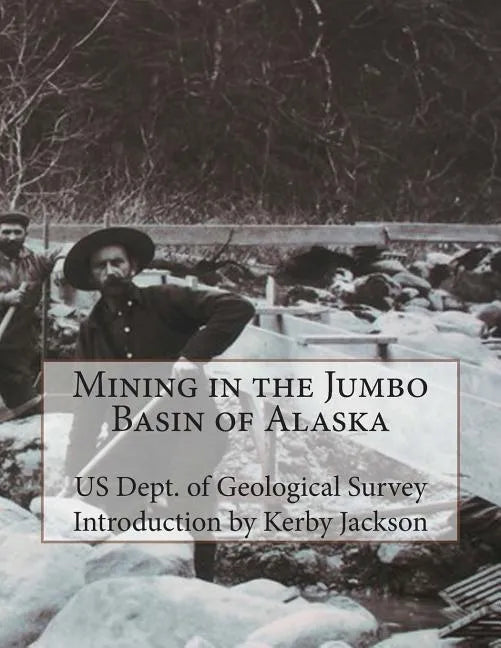 Mining in the Jumbo Basin of Alaska - Paperback