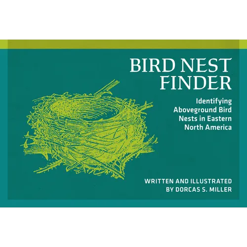 Bird Nest Finder: Identifying Aboveground Bird Nests in Eastern North America - Paperback