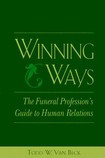 Winning Ways: The Funeral Profession's Guide to Human Relations - Paperback