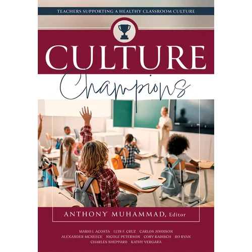 Culture Champions: Teachers Supporting a Healthy Classroom Culture (Promote a Healthy School Culture.) - Paperback