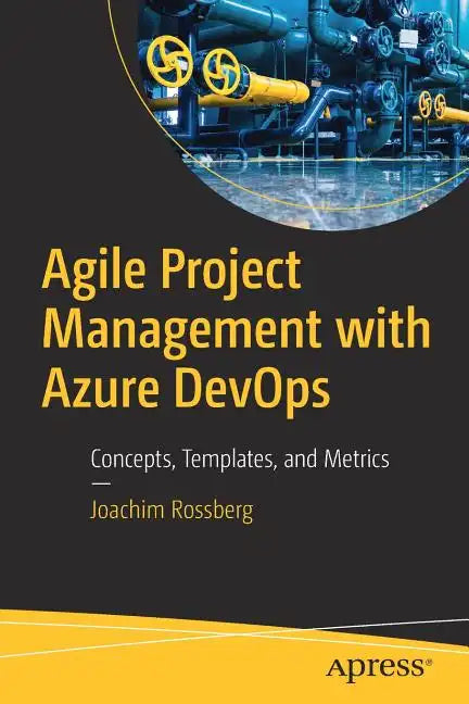 Agile Project Management with Azure Devops: Concepts, Templates, and Metrics - Paperback