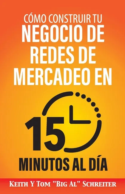 Cómo Construir Tu Negocio de Redes de Mercadeo en 15 Minutos al Día - Paperback