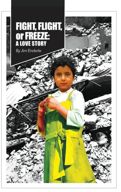 Fight, Flight or Freeze: A Love Story - Hardcover