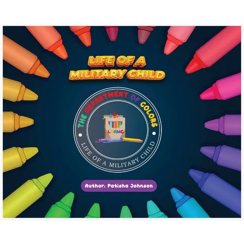 Life of a Military Child: Colors: Alphabet's: ABC - Hardcover