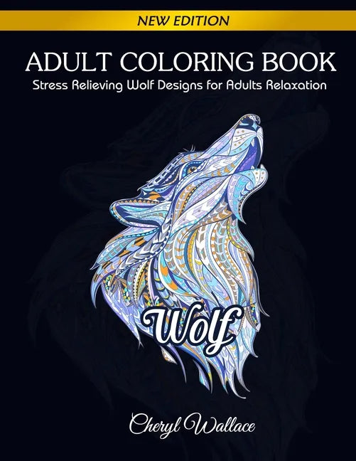 Wolf Coloring Book: Stress Relieving Wolf Designs for Adults Relaxation - Paperback